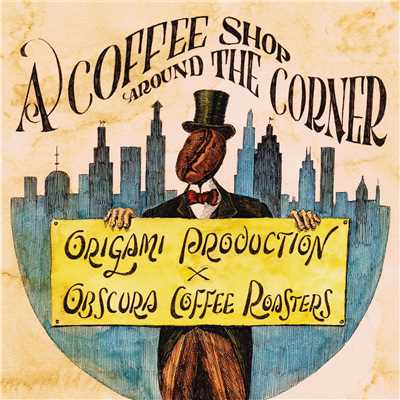 A COFFEE SHOP AROUND THE CORNER origami PRODUCTIONS × OBSCURA COFFEE ROASTERS/Various Artists