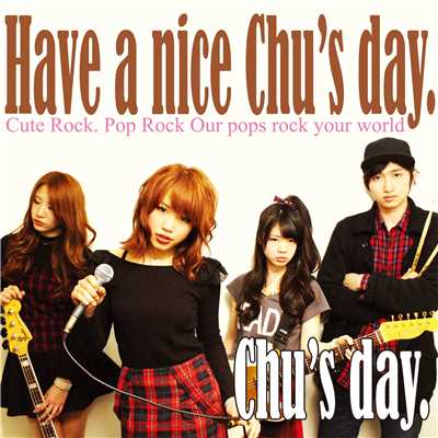 Have a nice Chu's day./Chu's day.