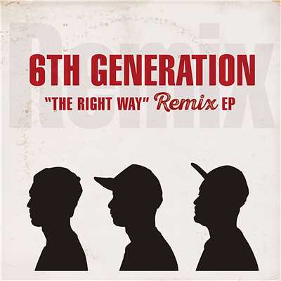 The Right Way Remix/6th Generation
