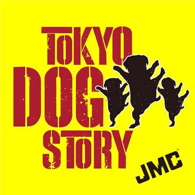 シングル/TOKYO DOG STORY/JMC(ジュミッチ)