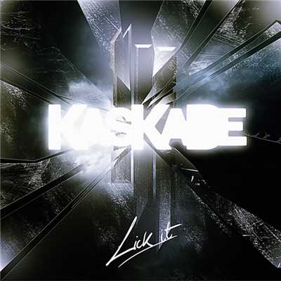 Lick It (Extended)/Kaskade & Skrillex