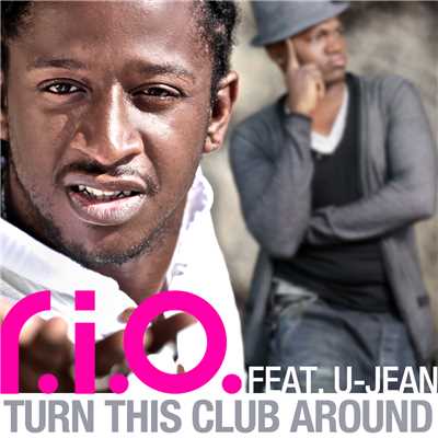 Turn This Club Around (feat. U-Jean) [Remixes]/R.I.O.