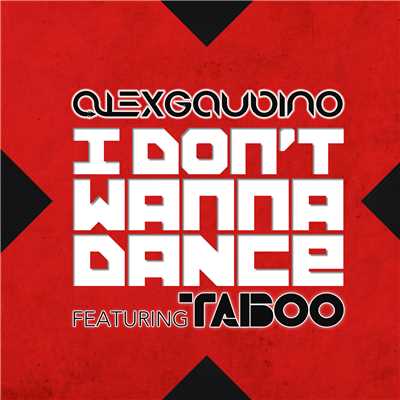 I Don't Wanna Dance (Radio Edit)/Alex Gaudino