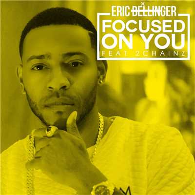 Focused on You (feat. 2 Chainz & Mya)/Eric Bellinger