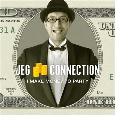 シングル/I Make Money To Party/JEG Connection