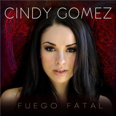 Fuego Fatal/Cindy Gomez