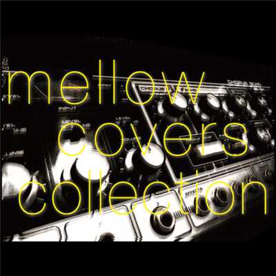 Mellow Covers Collection/higo.hayato