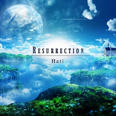 シングル/Resurrection/Hati