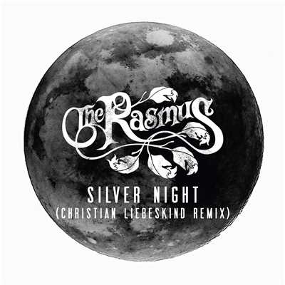 Silver Night (Christian Liebeskind Remix) [Radio Edit]/ザ・ラスマス