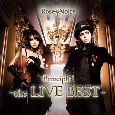 アルバム/Principle the LIVE BEST/Rose Noire