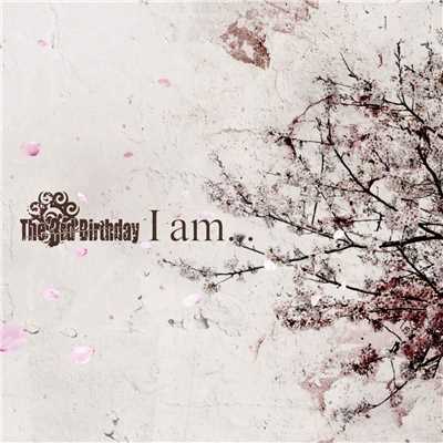 I am…/The 3rd Birthday