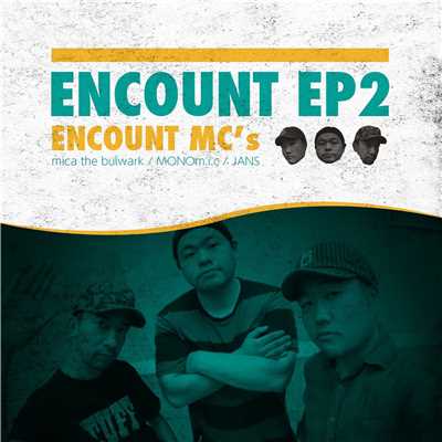 ENCOUNT ep2/ENCOUNT MC's