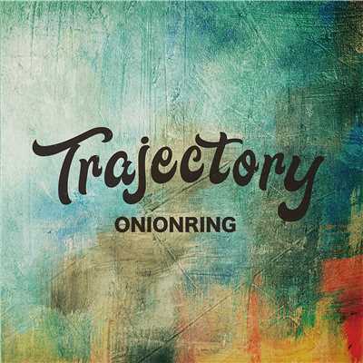 アルバム/Trajectory/ONIONRING