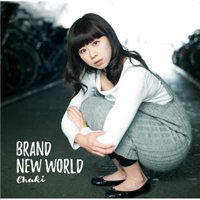 BRAND NEW WORLD/Chaki