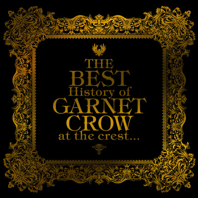 THE BEST History of GARNET CROW at the crest.../GARNET CROW