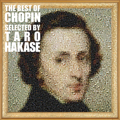 THE BEST OF CHOPIN SELECTED BY TARO HAKASE/Various Artists