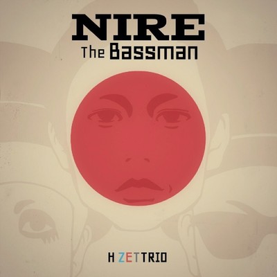 シングル/NIRE The Bassman/H ZETTRIO
