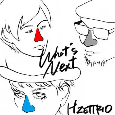 シングル/What's Next/H ZETTRIO