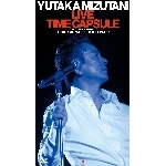 YUTAKA MIZUTANI LIVE TIME CAPSULE〜 YUTAKA MIZUTANI CONCERT TIMECAPSULE TOUR 2009 〜/水谷豊