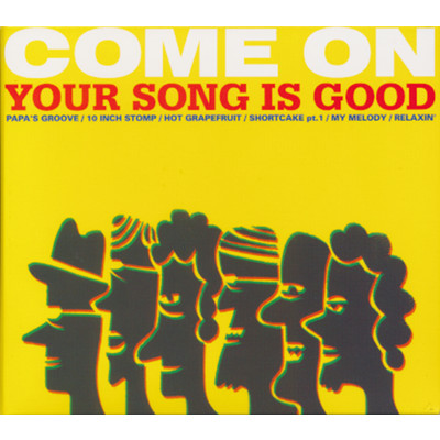 アルバム/COME ON/YOUR SONG IS GOOD