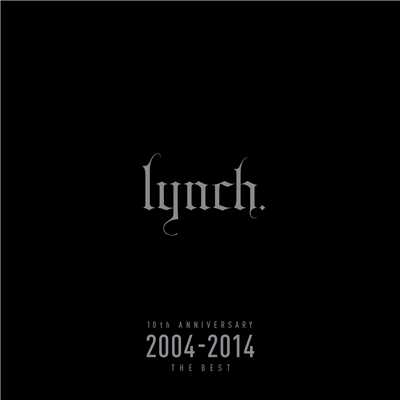 アルバム/10th ANNIVERSARY 2004-2014 THE BEST(通常盤)/lynch.