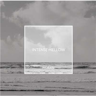 アルバム/INTENSE ／ MELLOW/INORAN