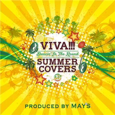 アルバム/VIVA！！！ SUMMER COVERS 〜Dancin' In The Round〜/MAY'S
