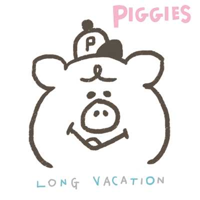 LONG VACATION/piggies