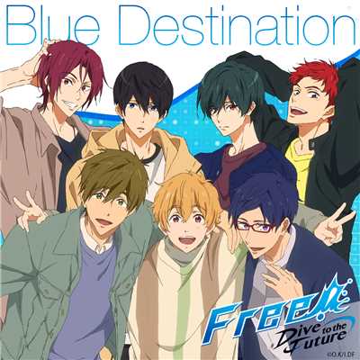 シングル/Blue Destination/七瀬 遙 (CV.島崎信長)、橘 真琴 (CV.鈴木達央)、松岡 凛 (CV.宮野真守)、椎名 旭 (CV.豊永利行)、桐嶋郁弥 (CV.内山昂輝)、葉月 渚 (CV.代永 翼)、竜ヶ崎 怜 (CV.平川大輔)