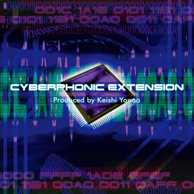CYBERPHONIC EXTENSION/KEISHI YONAO