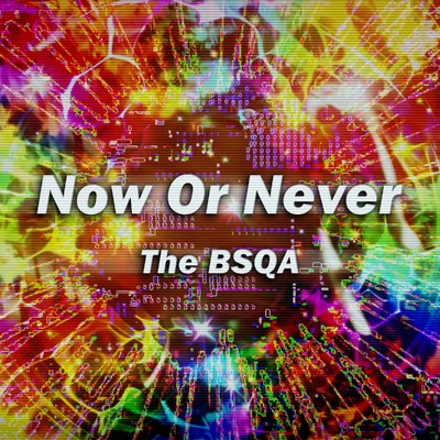 シングル/Now Or Never/The BSQA