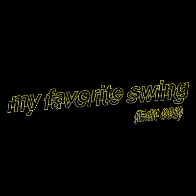 シングル/my favorite swing (Edit 003)/DE DE MOUSE