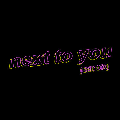 シングル/next to you (Edit 006)/DE DE MOUSE