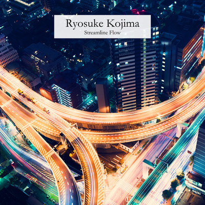 シングル/Streamline Flow/Ryosuke Kojima