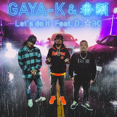 シングル/Let's do it feat.DJ☆GO/GAYA-K & 番頭