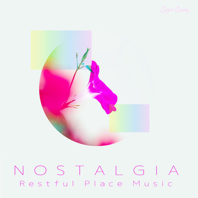 アルバム/Nostalgia ”Restful Place Music”/RELAX WORLD