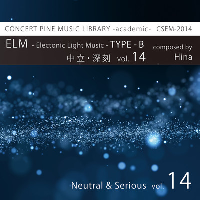 アルバム/ELM -Electronic Light Music- TYPE-B (中立・深刻) vol.14/Hina, コンセールパイン