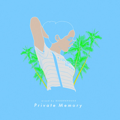 アルバム/Private Memory (mixed by BUDDHAHOUSE)/BUDDHAHOUSE