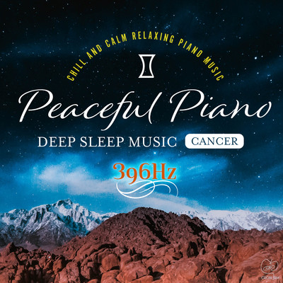 Peaceful Piano 〜ぐっすり眠れるピアノ〜 Cancer 396Hz/SLEEP PIANO