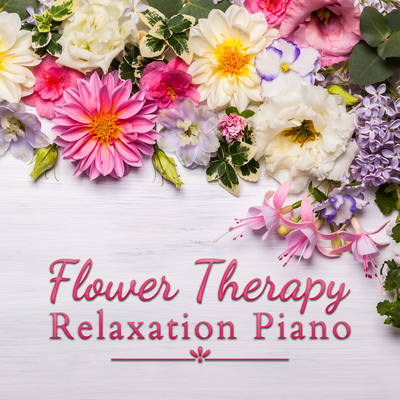 Flower Therapy - Relaxation Piano/Dream House