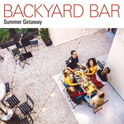 Backyard Bar: Summer Getaway/Love Bossa
