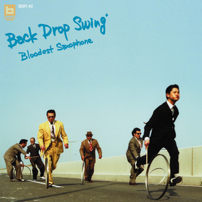 アルバム/Back Drop Swing/Bloodest Saxophone