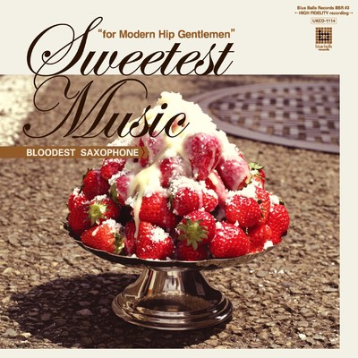 アルバム/Sweetest Music/Bloodest Saxophone