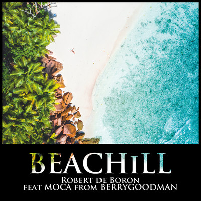 BEACHiLL feat. MOCA from BERRY GOODMAN/Robert de Boron
