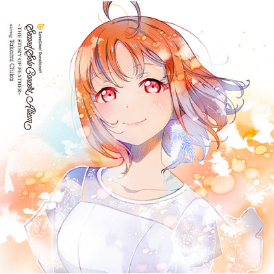 LoveLive！ Sunshine！！ Second Solo Concert Album 〜THE STORY OF FEATHER〜 starring Takami Chika/高海千歌 (CV.伊波杏樹) from Aqours