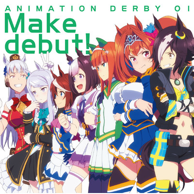 TVアニメ『ウマ娘 プリティーダービー』ANIMATION DERBY 01 Make debut！ (2021 Remastered Version)/Various Artists