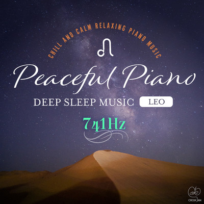 Peaceful Piano 〜ぐっすり眠れるピアノ〜 Leo 741Hz/SLEEP PIANO