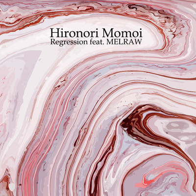 シングル/Regression feat. MELRAW/Hironori Momoi