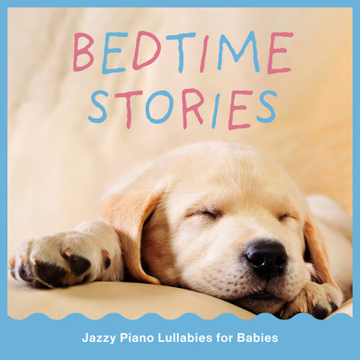 Bedtime Stories : Jazzy Piano Lullabies for Babies/Relax α Wave