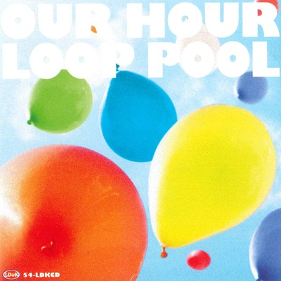 アルバム/LOOP POOL/Our Hour